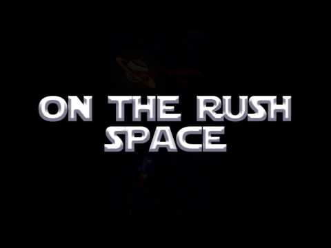 On the Rush: Space