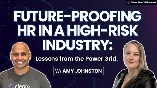 Future-Proofing HR in a High-Risk Industry: Lessons from the Power Grid.