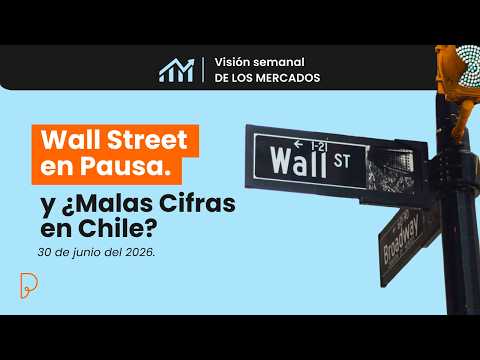 ¿POSIBLE RECESIÓN en CHILE? + El IMPACTO de la IA en WALL STREET - Visión Semanal de los Mercados