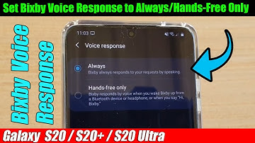 Galaxy S20/S20+: How to Set Bixby Voice Response to Always/Hands-Free Only
