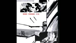 When Dreams Die - My Proudest Invention to Date (2001)