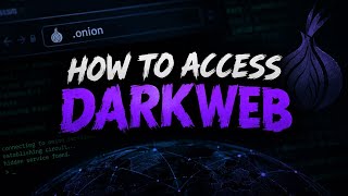 How to Access the Dark Web | Dark Web Explained for Educational Purposes