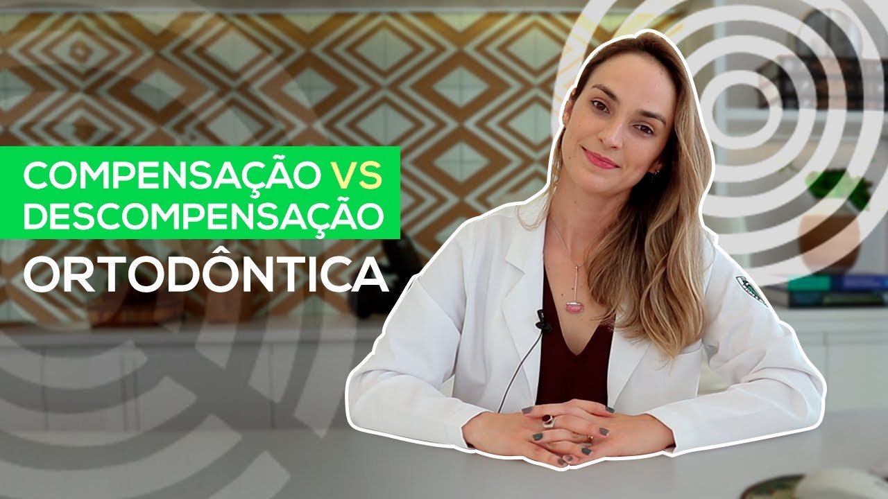 COMPENSAÇÃO X DESCOMPENSAÇÃO Ortodôntica - YouTube