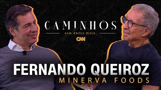 Entrevista com Fernando Queiroz, da Minerva Foods | CAMINHOS COM ABILIO DINIZ - 28/09/2023