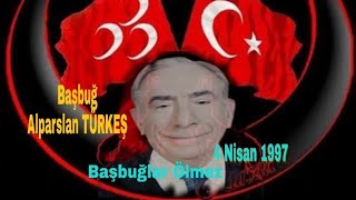 Mustafa Yildizdoğan Başbuğlar Ölmez, Başbuğ Alparslan Türkeş Anısına