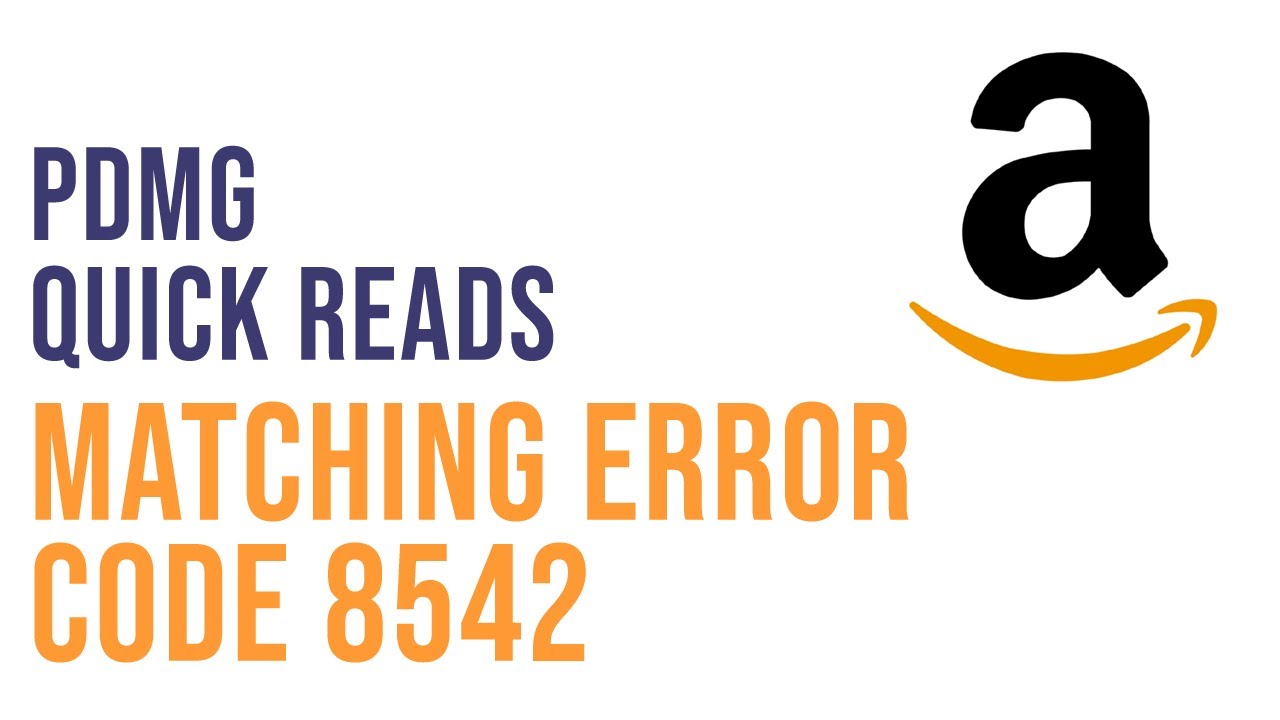PDMG Quick Read: Matching Error Code 8542