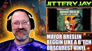 Mayor Breslin - "Beggin Like A Bitch" - Obscurest Vinyl #reaction