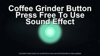 coffee grinder button press free to use sound effect