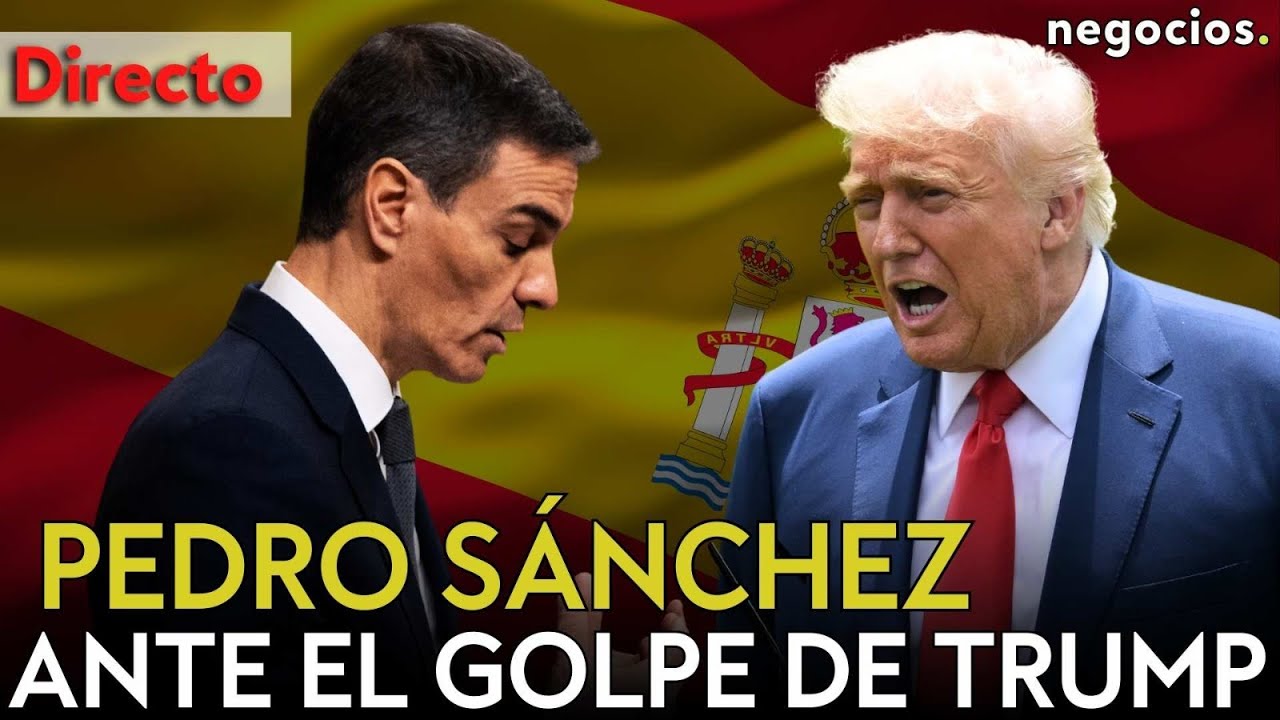 DIRECTO | PEDRO SÁNCHEZ RESPONDE AL GOLPE DE TRUMP: ¿HASTA DÓNDE PUEDE LLEGAR EL DAÑO ECONÓMICO?