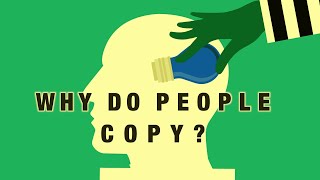 Why Do People Copy ?