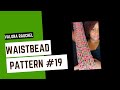 Waistbead Pattern #19 tutorial by Valora Rauchel~~3/29/2022