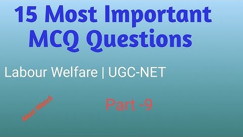 Practice Questions on labour welfare| Part -9 | Code -55 | UGC NET 2020