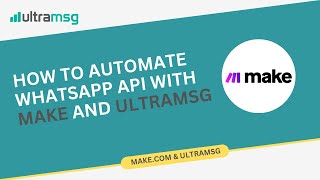 How To Automate Whatsapp Api With Make.com Ultramsg