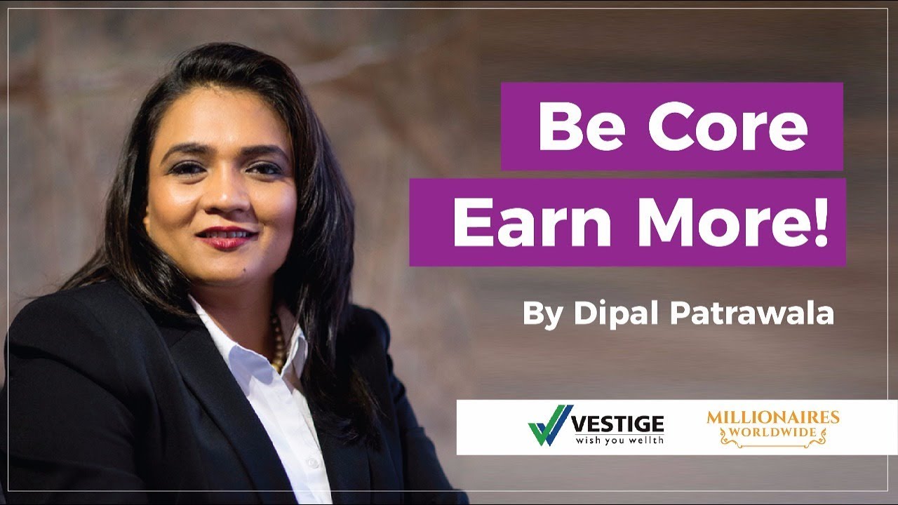 How to be a Core Member in Vestige Dipal Patrawala Explains