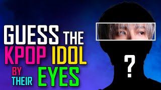 [KPOP GAME] CAN YOU GUESS THE KPOP IDOL BY THEIR EYES