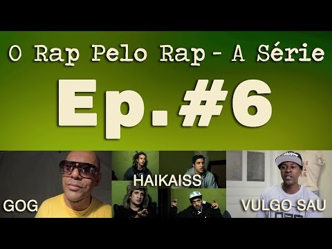 Haikaiss, GOG e Vulgo Sau (EXTRAS do filme O Rap Pelo Rap)