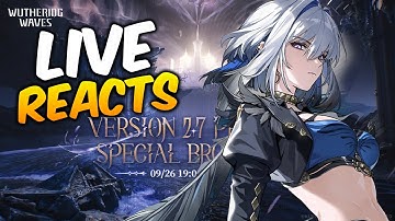 Wuthering Waves Version 2.7 Preview Special Broadcast Live Reacts!