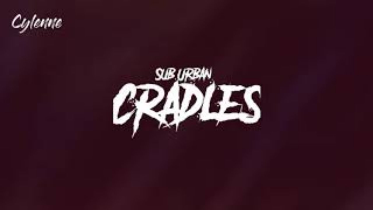 Cradles Sub Urban (Lyrics) YouTube