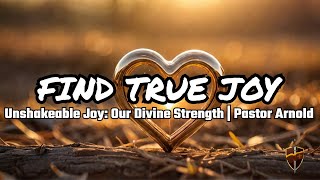 The Secret to Unshakeable Joy (And Why You Need It) (Message Only)