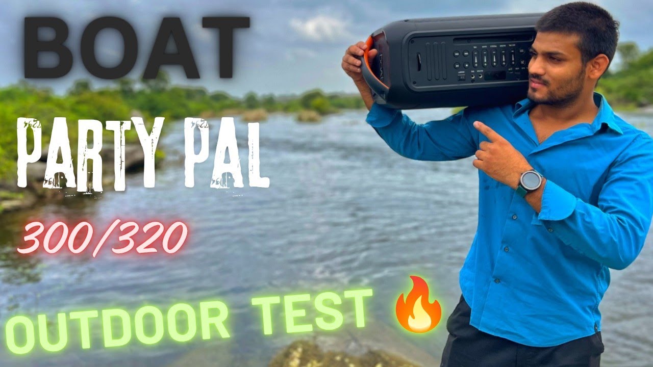 Boat PartyPal 300/320 Party Speaker ⚡️Outdoor Sound Test 🔥 120W 🔊PowerfulLoudness | under 10000/-