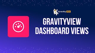 Getting Started With The Dashboard Views Extension For Gravityview