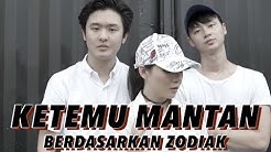 REAKSI KETEMU MANTAN berdasarkan zodiak - Durasi: 6.48. 
