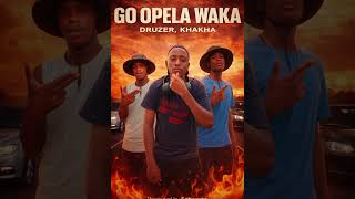 Go Opela Waka By Druzer Wa Di Verse U0026 Khakha Sa Produced By Schwartz Wrestle Mania Production