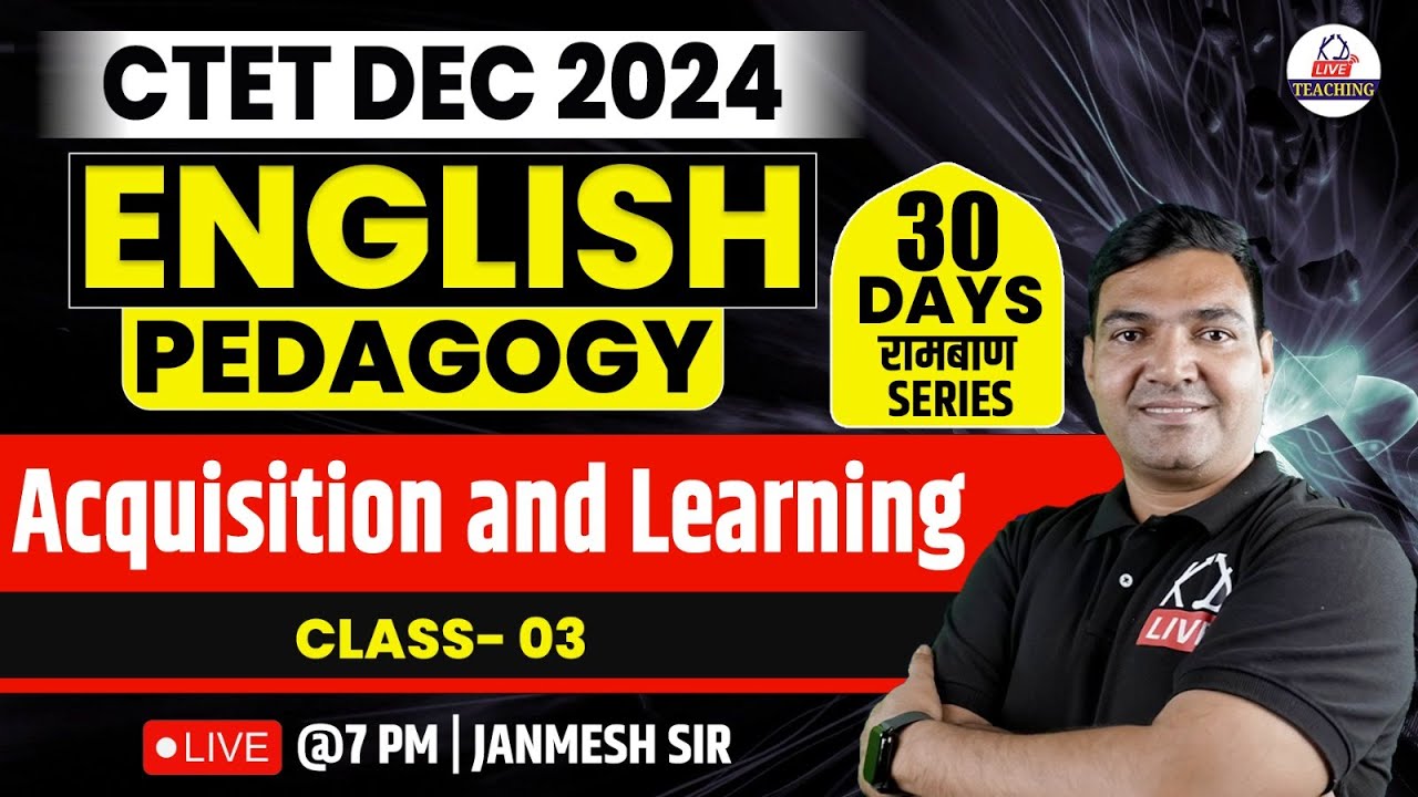 CTET DEC 2024 | ENGLISH PEDAGOGY | ACQUISITION AND LEARNING | Class 03 ...