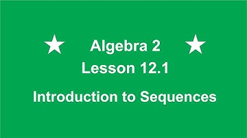 Algebra 2 Lesson 12.1 Introduction to Sequences by Rick Scarfi