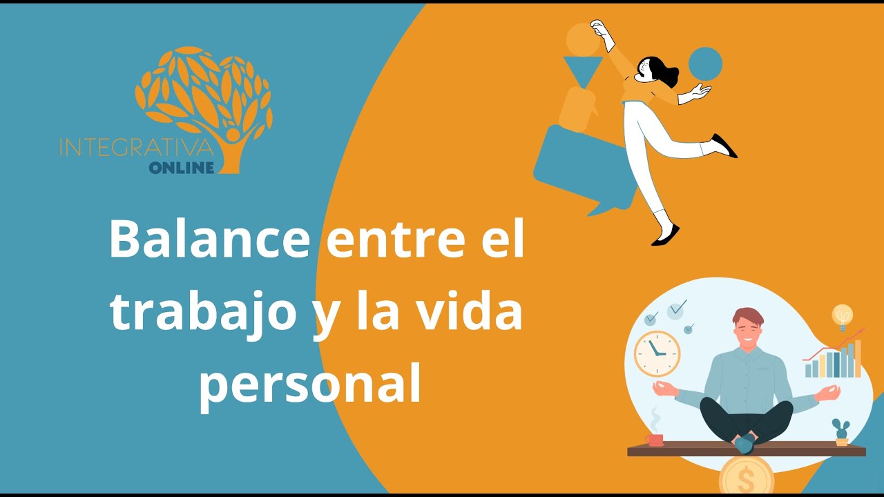 Balance entre vida laboral y personal - YouTube