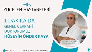 1 Dakikada Genel Cerrahi Uzmanı Op. Dr. Hüseyin Önder Kaya'yı tanıyalım