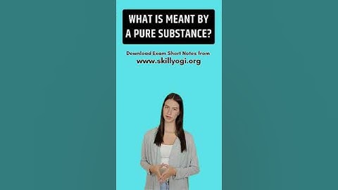 What Is Meant by a Pure Substance #cbse #science