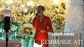 CATUR ARUM - KEMBANGE ATI Live Perform