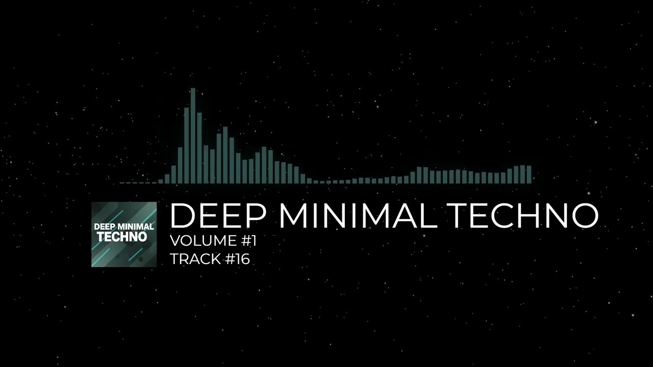 DEEP MINIMAL TECHNO - [VOLUME #1] [TRACK #16]