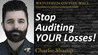 “Stop Auditing YOUR Losses!’” – Powerful Prophetic Encouragement from Charlie Shamp