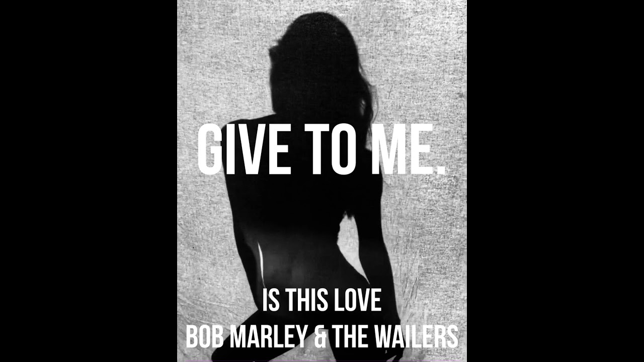 Is This Love - Bob Marley & The Wailers  