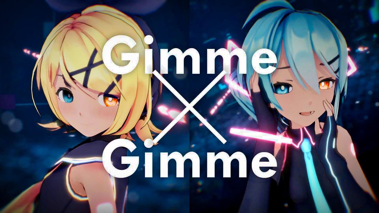 Mmd Gimme Gimme Sour式鏡音リン 初音ミク Pv Youtube