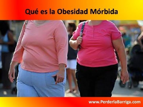 Qué es la Obesidad Mórbida.