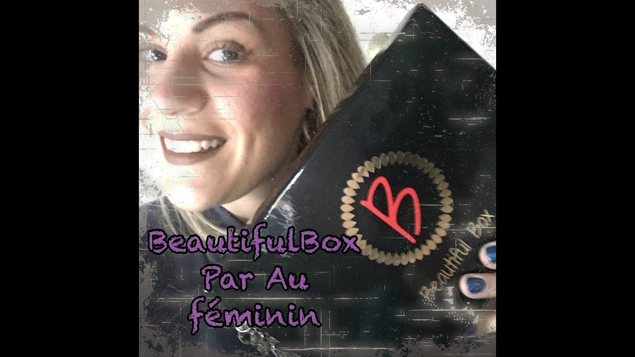 *UNBOXING* Beautiful Box par au féminin 