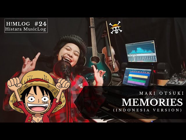 MEMORIES [Indonesia Ver.] - MAKI OTSUKI OST. One Piece [COVER] By Nay | H!MLOG#24 class=