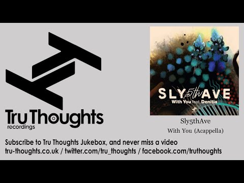 Sly5thAve - With You - Acappella - feat. Denitia