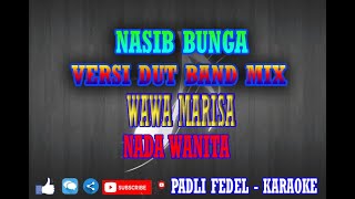 Download Lagu NASIB BUNGA [ karaoke // lirik ] versi dut ban mix nada wanita wawa marisa MP3