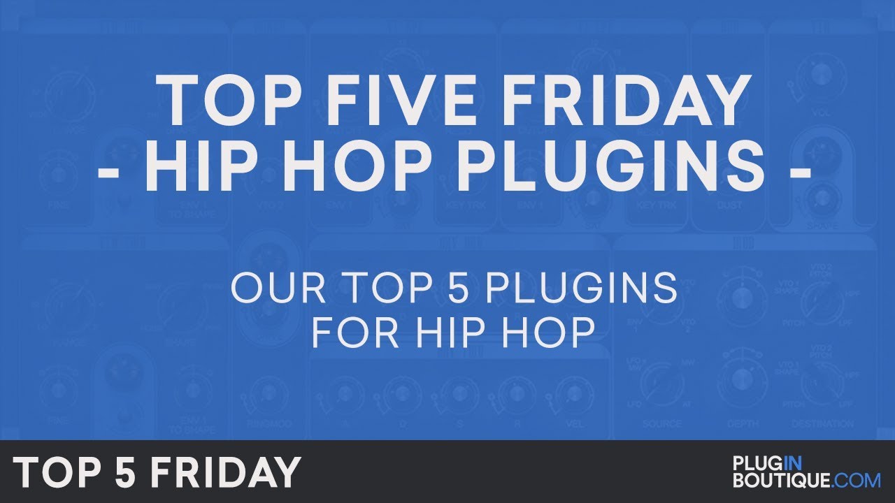 Best Hip Hop Trap Software Plugins VST 2018 | Top Five Friday