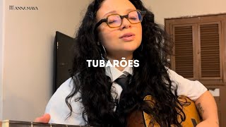 Tubarões - Diego & Victor Hugo | Anna Maya