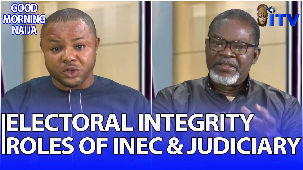 Strengthening Democracy: Roles Of INEC And The Judiciary In Electoral Reforms | GMN