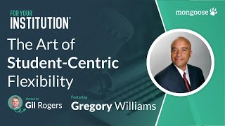 The Art of Student-Centric Flexibility with Dr. Gregory Williams
