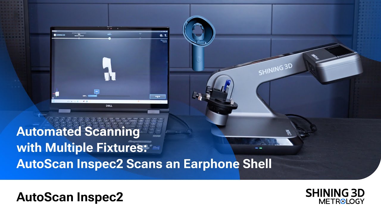 Automated Scanning with Multiple Fixtures: AutoScan Inspec2 Scans an Earphone Shell