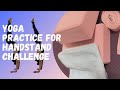 Yoga Practice For Handstand Challenge