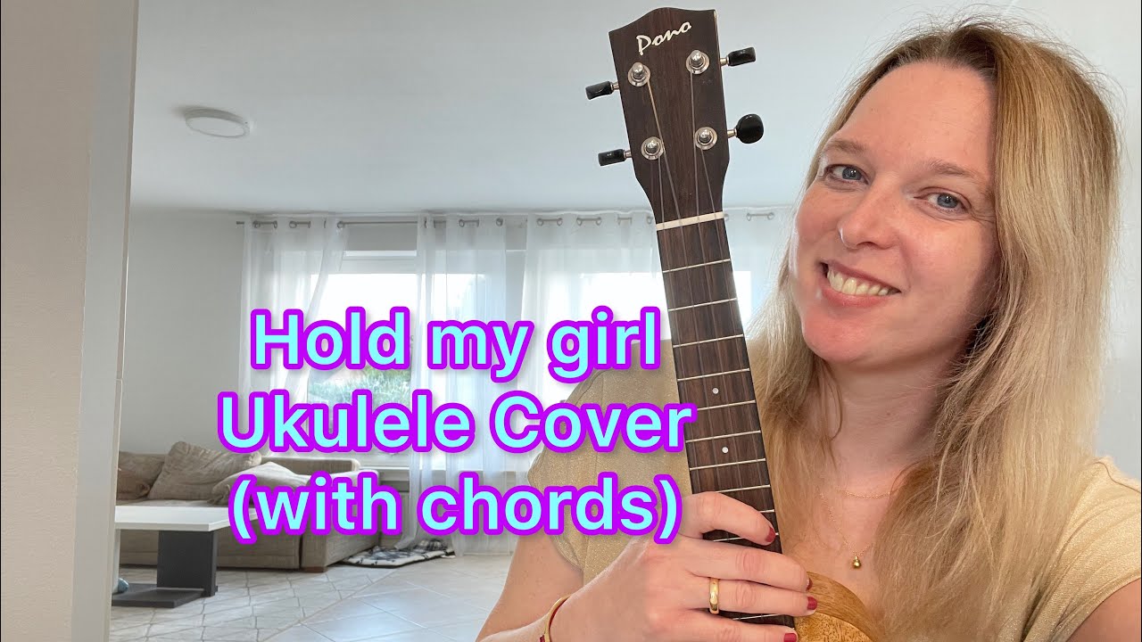Hold my girl Ezra) Ukulele Cover (with chords) YouTube