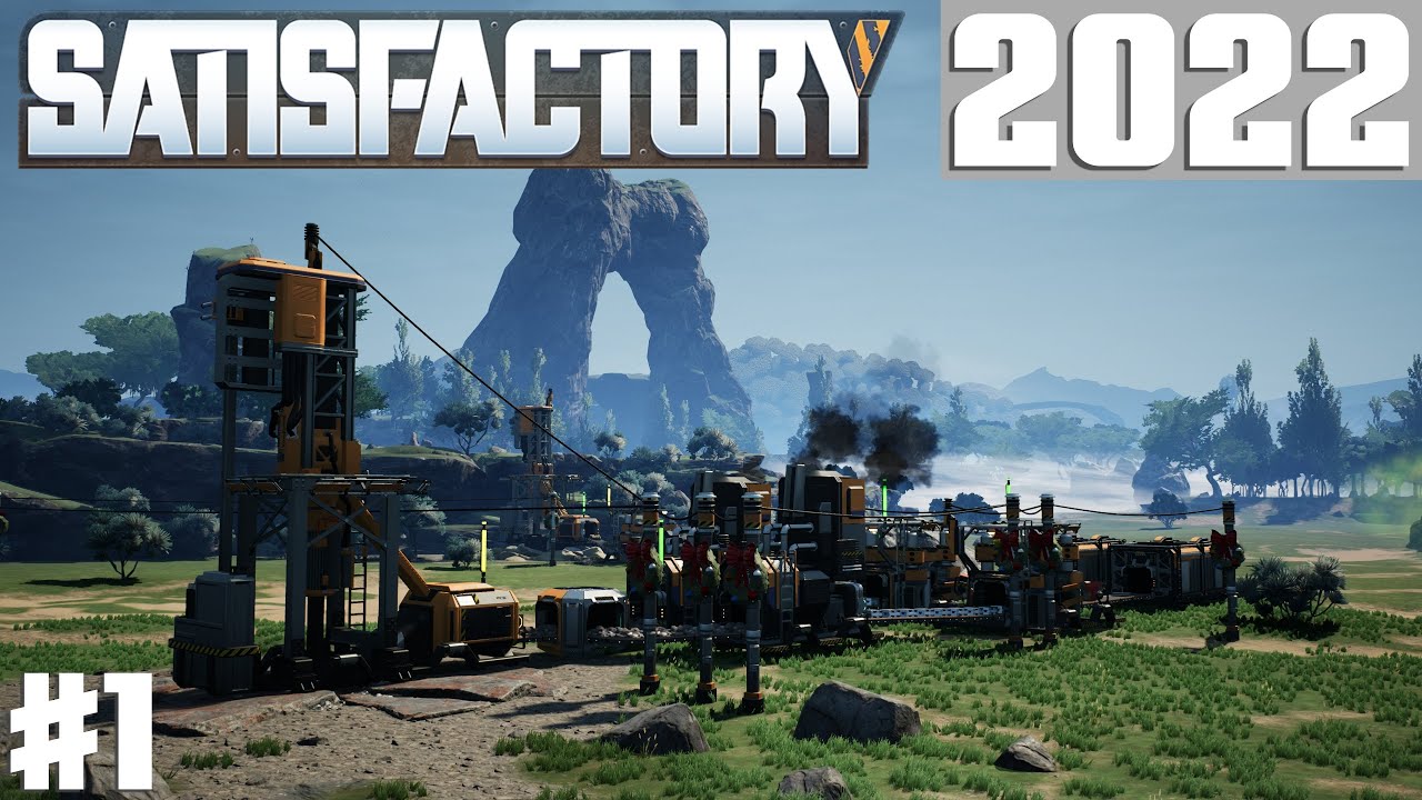 Satisfactory 2022 #1